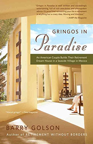 Beispielbild fr Gringos in Paradise: An American Couple Builds Their Retirement Dream House in a Seaside Village in Mexico zum Verkauf von SecondSale