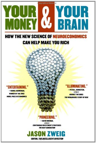 Imagen de archivo de Your Money and Your Brain : How the New Science of Neuroeconomics Can Help Make You Rich a la venta por Better World Books: West