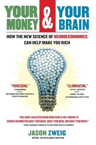 Beispielbild fr Your Money and Your Brain : How the New Science of Neuroeconomics Can Help Make You Rich zum Verkauf von Better World Books