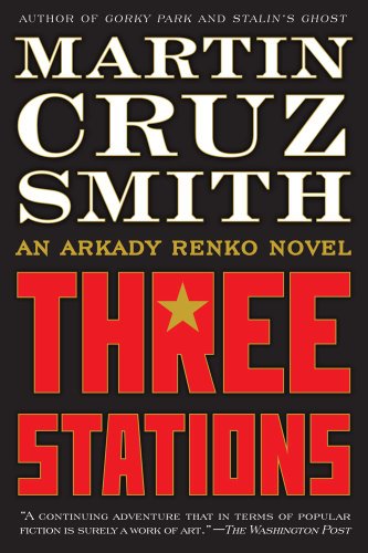 Beispielbild fr Three Stations: An Arkady Renko Novel (7) (The Arkady Renko Novels) zum Verkauf von Your Online Bookstore