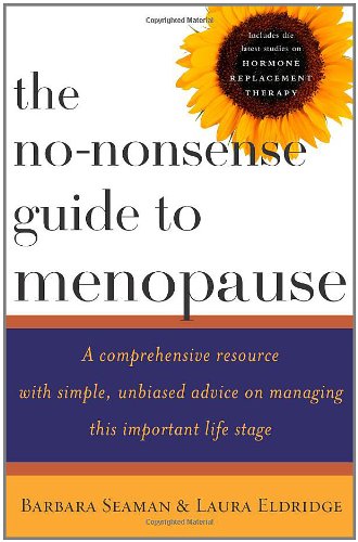 Beispielbild fr The No-Nonsense Guide to Menopause : A Comprehensive Resource with Simple, Unbiased Advise on Managing This Important Life Stage zum Verkauf von Better World Books