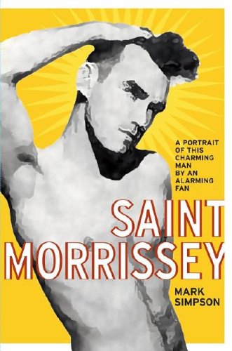 Beispielbild fr Saint Morrissey: A Portrait of This Charming Man by an Alarming Fan zum Verkauf von Wonder Book