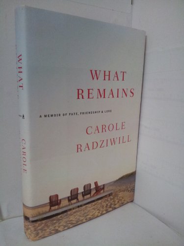 Beispielbild fr What Remains : A Memoir of Fate, Friendship, and Love zum Verkauf von Better World Books