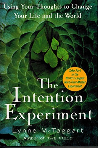 Beispielbild fr The Intention Experiment: Using Your Thoughts to Change Your Life and the World zum Verkauf von Wonder Book