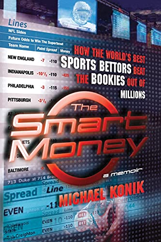 Imagen de archivo de The Smart Money: How the World's Best Sports Bettors Beat the Bookies Out of Millions a la venta por HPB-Ruby