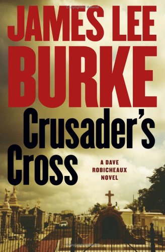 Imagen de archivo de Crusaders Cross: A Dave Robicheaux Novel (Dave Robicheaux Mysteries) a la venta por Reliant Bookstore
