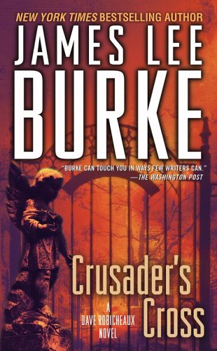 Beispielbild fr Crusader's Cross: A Dave Robicheaux Novel zum Verkauf von Front Cover Books