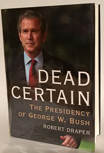 Beispielbild fr Dead Certain: The Presidency of George W. Bush zum Verkauf von Presidential Book Shop or James Carroll