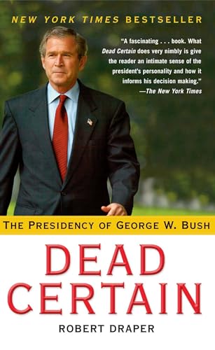 Imagen de archivo de Dead Certain: The Presidency of George W. Bush a la venta por SecondSale