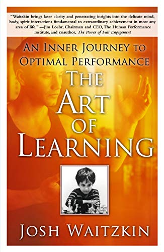 The Art of Learning : An Inner Journey to Optimal Performance - Josh Waitzkin