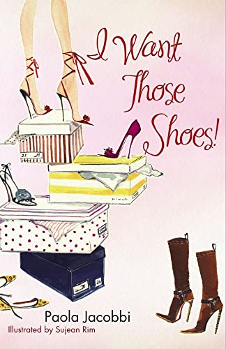 Imagen de archivo de I Want Those Shoes! a la venta por SecondSale