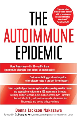 The Autoimmune Epidemic - Nakazawa, Donna Jackson