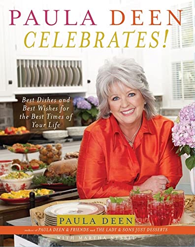 Stock image for Paula Deen Celebrates!: Best Dishes and Best Wishes for the Best Times of Your Life for sale by Your Online Bookstore
