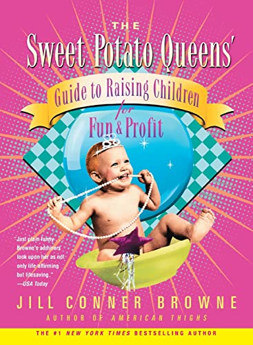 Imagen de archivo de The Sweet Potato Queens' Guide to Raising Children for Fun and Profit a la venta por Better World Books: West