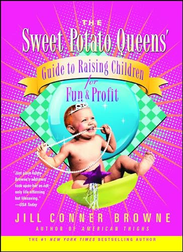 Stock image for The Sweet Potato Queens' Guide to Raising Children for Fun and Profit for sale by Better World Books: West