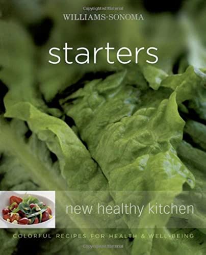 9780743278584: Williams-Sonoma New Healthy Kitchen: Starters: Williams-Sonoma New Healthy Kitchen: Starters