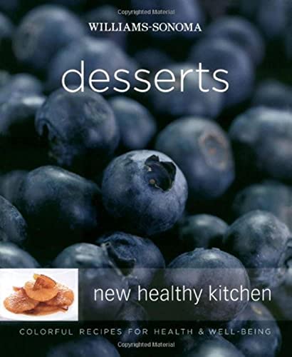 9780743278607: Williams-Sonoma New Healthy Kitchen: Desserts: Colorful Recipes for Health and Well-Being