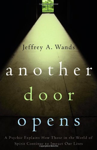 Stock image for Another Door Opens: A Psychic Explains How Those in the World of Spirit Continue to Impact Our Lives for sale by SecondSale