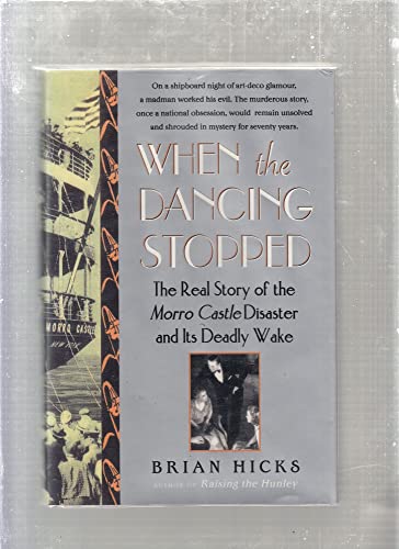 9780743280082: When the Dancing Stopped: The Real Story of the Morro Castle Disaster And Its Deadly Wake