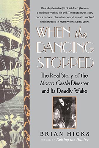 9780743280099: When the Dancing Stopped: The Real Story of the Morro Castle Disaster and Its Deadly Wake