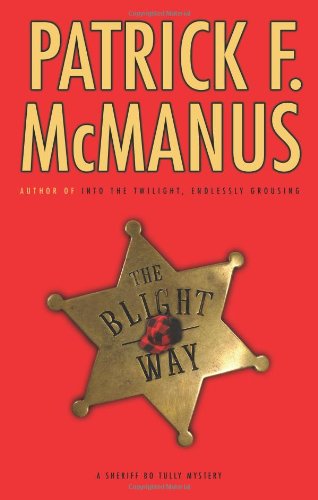 Beispielbild fr The Blight Way: A Sheriff Bo Tully Mystery zum Verkauf von Half Price Books Inc.