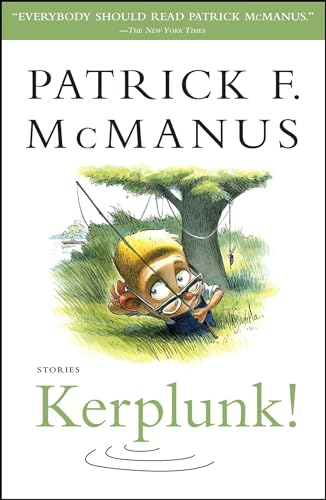 KERPLUNK! STORIES. By Patrick F. McManus. - McManus (Patrick Francis). (b. 1933).