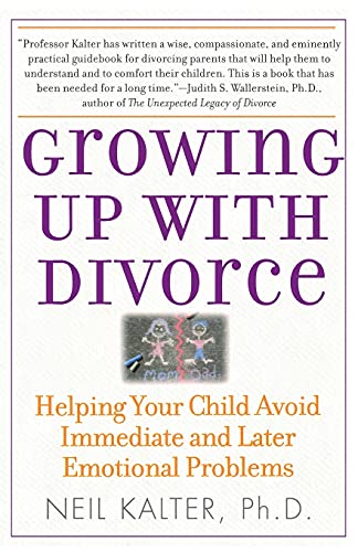 Stock image for Growing Up With Divorce: Helping Your Child Avoid Immediate and Later Emotional Problems for sale by Chiron Media