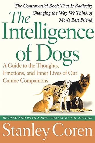 Stock image for The Intelligence of Dogs: A Guide to the Thoughts, Emotions, and Inner Lives of Our Canine Companions for sale by Zoom Books Company