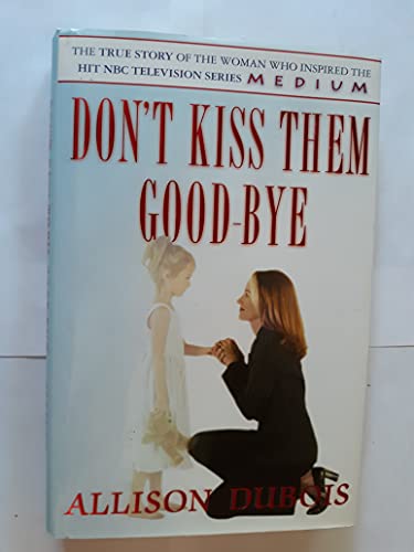 Imagen de archivo de Don't Kiss Them Good-bye a la venta por Gulf Coast Books