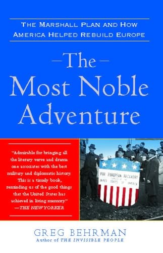 Beispielbild fr The Most Noble Adventure : The Marshall Plan and How America Helped Rebuild Europe zum Verkauf von Better World Books