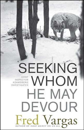 Beispielbild fr Seeking Whom He May Devour: Chief Inspector Adamsberg Investigates (Chief Inspector Adamsberg Mysteries (Paperback)) zum Verkauf von ZBK Books