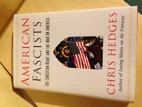 Beispielbild fr American Fascists: The Christian Right and the War On America zum Verkauf von SecondSale