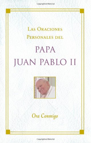 Beispielbild fr Ora Conmigo : Las Oraciones Personales del Papa Juan Pablo II zum Verkauf von Better World Books