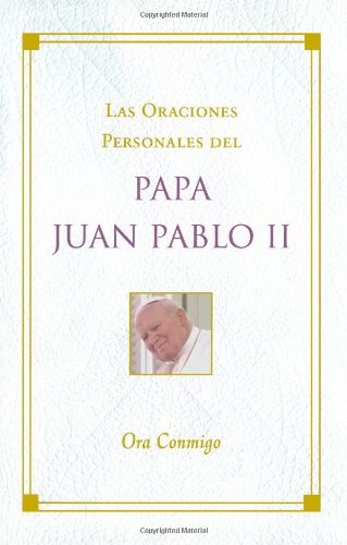 Imagen de archivo de Ora Conmigo : Las Oraciones Personales del Papa Juan Pablo II a la venta por Better World Books