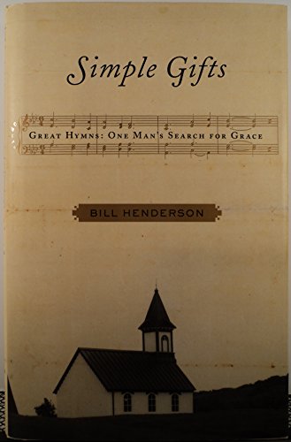 Beispielbild fr Simple Gifts: Great Hymns: One Man's Search for Grace zum Verkauf von Wonder Book