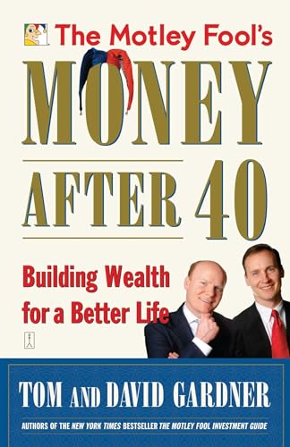 Stock image for The Motley Fool's Money After 40: Building Wealth for a Better Life for sale by 2Vbooks