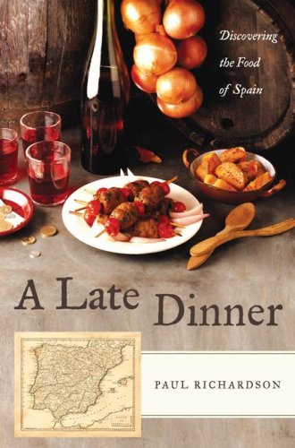 9780743284936: A Late Dinner: Discovering the Food of Spain [Idioma Ingls]