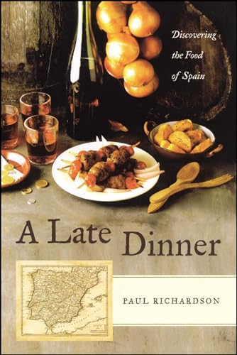 9780743284943: A Late Dinner: Discovering the Food of Spain [Idioma Ingls]