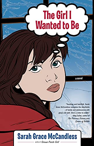 Beispielbild fr The Girl I Wanted to Be: A Novel zum Verkauf von Decluttr