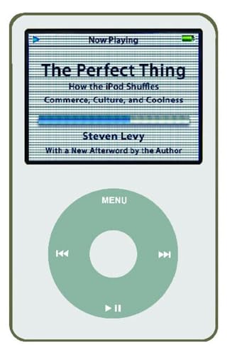 Stock image for The Perfect Thing : How the IPod Shuffles Commerce, Culture, and Coolness for sale by Better World Books