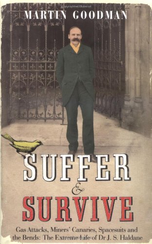 Beispielbild fr Suffer and Survive: The Extreme Life of J.S. Haldane zum Verkauf von WorldofBooks