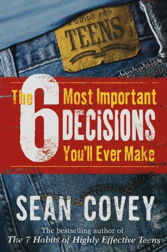 9780743286176: The 6 Most Important Decisions You'll Ever Make: A Teen Guide to Using the 7 Habits
