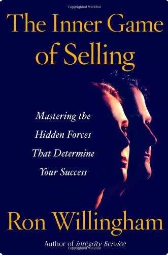 9780743286282: The Inner Game of Selling: Mastering the Hidden Forces That Determine Your Success