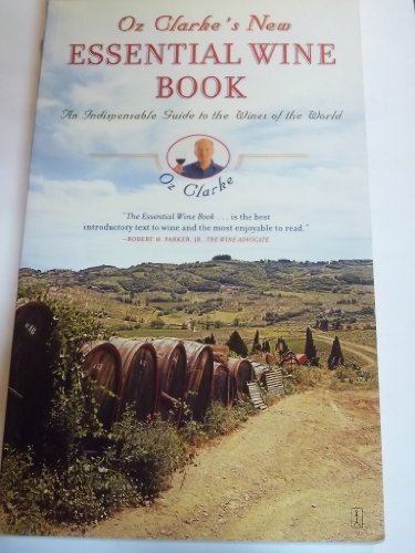 9780743286688: Oz Clarke's New Essential Wine Book: An Indispensable Guide to the Wines of the World
