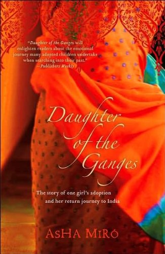 Imagen de archivo de Daughter of the Ganges : The Story of One Girl's Adoption and Her Return Journey to India a la venta por Better World Books: West