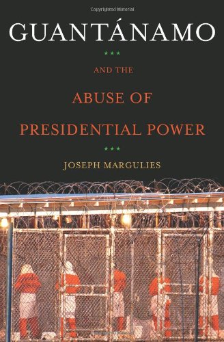 9780743286855: Guantanamo and the Abuse of Presidential Power