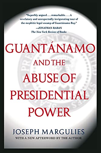 Beispielbild fr Guantanamo and the Abuse of Presidential Power zum Verkauf von SecondSale