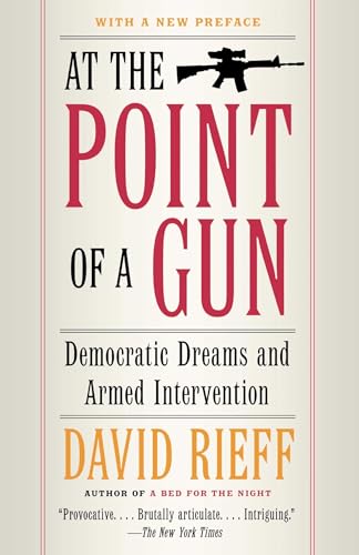 9780743287074: At The Point Of A Gun: Democratic Dreams and Armed Intervention