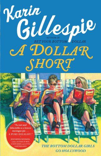 9780743287081: A Dollar Short: The Bottom Dollar Girls Go Hollywood