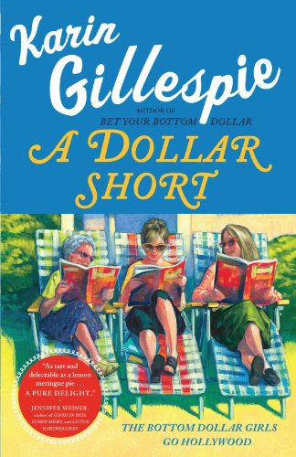 Stock image for A Dollar Short: The Bottom Dollar Girls Go Hollywood for sale by ThriftBooks-Dallas